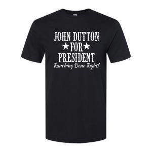 John Dutton For President Softstyle CVC T-Shirt