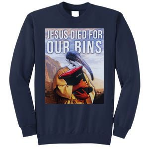 Jesus Died For Our Bins Tall Sweatshirt