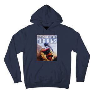 Jesus Died For Our Bins Tall Hoodie