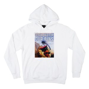 Jesus Died For Our Bins Hoodie