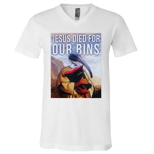 Jesus Died For Our Bins V-Neck T-Shirt