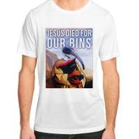 Jesus Died For Our Bins Adult ChromaSoft Performance T-Shirt