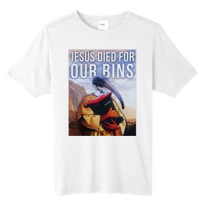 Jesus Died For Our Bins Tall Fusion ChromaSoft Performance T-Shirt