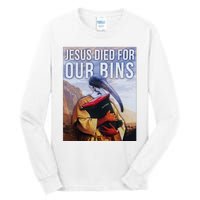 Jesus Died For Our Bins Tall Long Sleeve T-Shirt