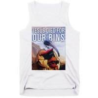 Jesus Died For Our Bins Tank Top