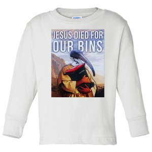 Jesus Died For Our Bins Toddler Long Sleeve Shirt