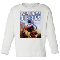 Jesus Died For Our Bins Toddler Long Sleeve Shirt