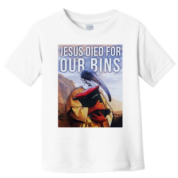 Jesus Died For Our Bins Toddler T-Shirt