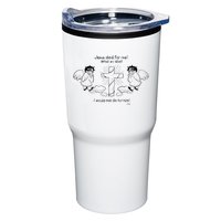 Jesus Died For Me! What An Idiot! I Would Not Die For Him Tumbler