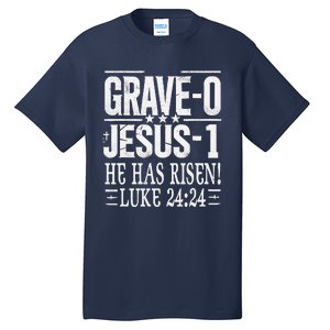 Jesus Defeated Grave On Easter Sunday He Is Risen Luke 24 24 Tall T-Shirt