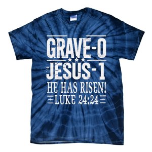 Jesus Defeated Grave On Easter Sunday He Is Risen Luke 24 24 Tie-Dye T-Shirt