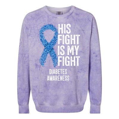 Juvenile Diabetes His Fight Is My Fight Diabetes Awareness Gift Colorblast Crewneck Sweatshirt