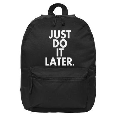 Just Do It Later 16 in Basic Backpack
