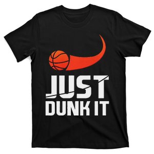 Just Dunk It! Basketball Player Slam Dunk T-Shirt