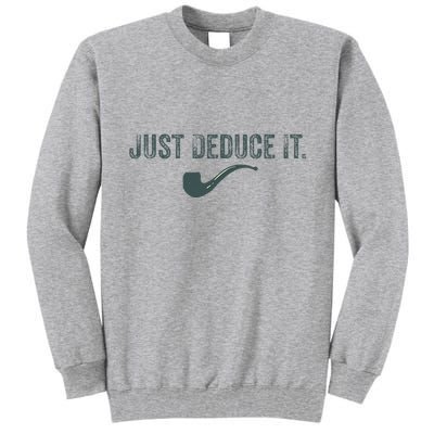 Just Deduce It Funny S.H.E.R.L.O.C.K H.O.L.M.E.S Detective Tall Sweatshirt