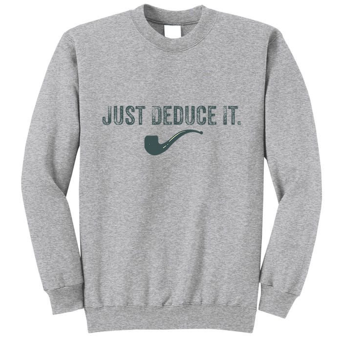 Just Deduce It Funny S.H.E.R.L.O.C.K H.O.L.M.E.S Detective Tall Sweatshirt