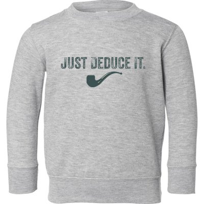 Just Deduce It Funny S.H.E.R.L.O.C.K H.O.L.M.E.S Detective Toddler Sweatshirt
