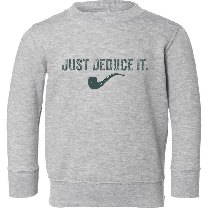 Just Deduce It Funny S.H.E.R.L.O.C.K H.O.L.M.E.S Detective Toddler Sweatshirt