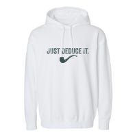 Just Deduce It Funny S.H.E.R.L.O.C.K H.O.L.M.E.S Detective Garment-Dyed Fleece Hoodie