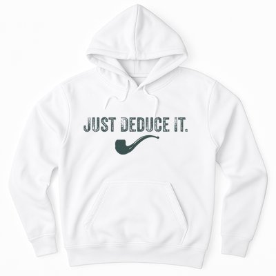 Just Deduce It Funny S.H.E.R.L.O.C.K H.O.L.M.E.S Detective Hoodie