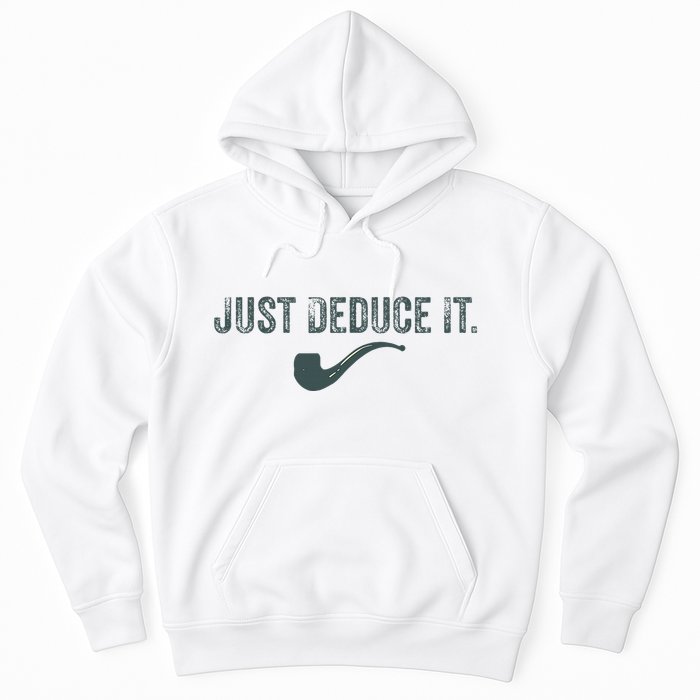 Just Deduce It Funny S.H.E.R.L.O.C.K H.O.L.M.E.S Detective Hoodie