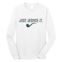Just Deduce It Funny S.H.E.R.L.O.C.K H.O.L.M.E.S Detective Long Sleeve Shirt