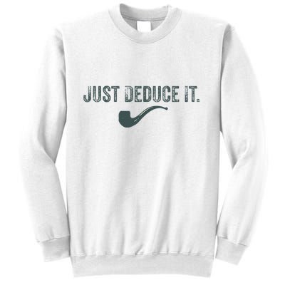 Just Deduce It Funny S.H.E.R.L.O.C.K H.O.L.M.E.S Detective Sweatshirt