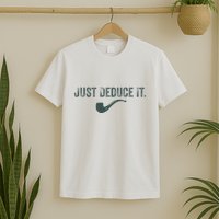 Just Deduce It Funny S.H.E.R.L.O.C.K H.O.L.M.E.S Detective T-Shirt