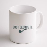 Just Deduce It Funny S.H.E.R.L.O.C.K H.O.L.M.E.S Detective Mug