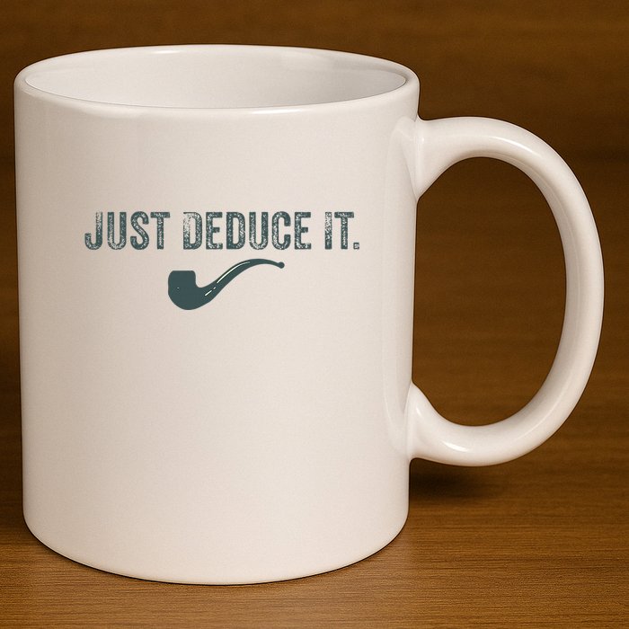 Just Deduce It Funny S.H.E.R.L.O.C.K H.O.L.M.E.S Detective 11oz C Handle Ceramic Mug