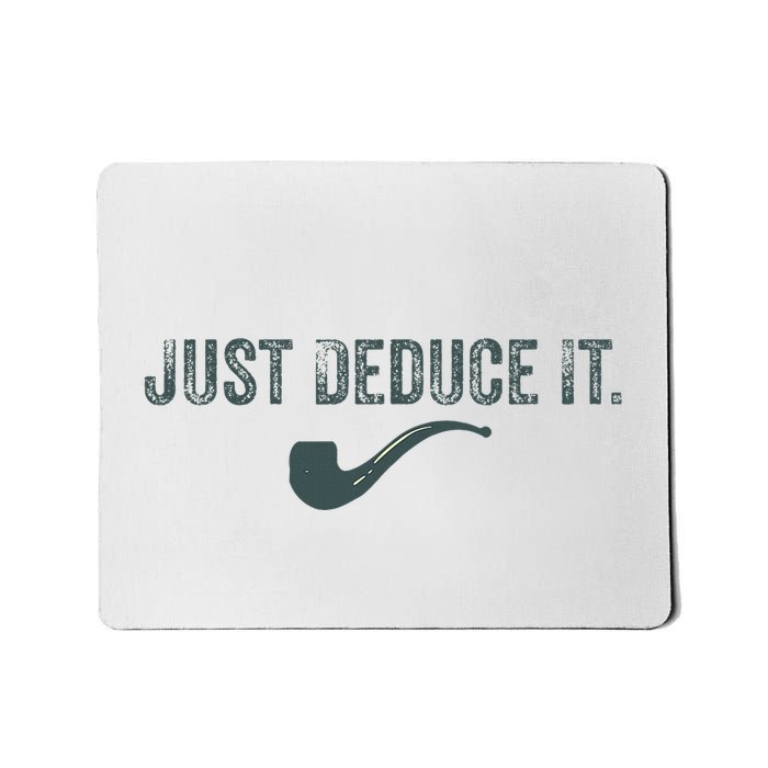Just Deduce It Funny S.H.E.R.L.O.C.K H.O.L.M.E.S Detective Mousepad
