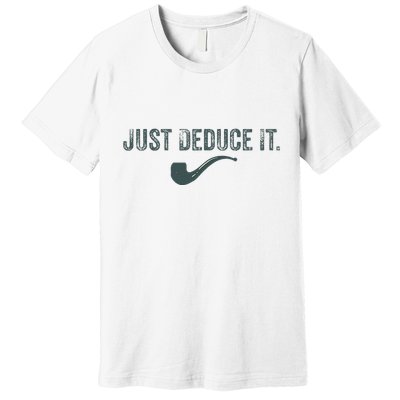 Just Deduce It Funny S.H.E.R.L.O.C.K H.O.L.M.E.S Detective Premium T-Shirt