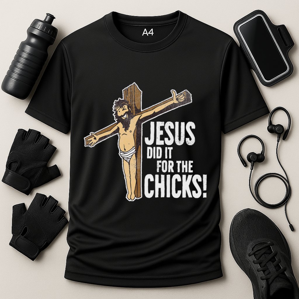 Jesus Did It For The Chicks Christian Cross Performance Shirt