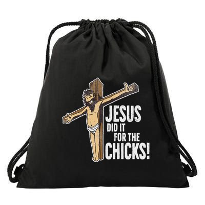 Jesus Did It For The Chicks Christian Cross Drawstring Bag