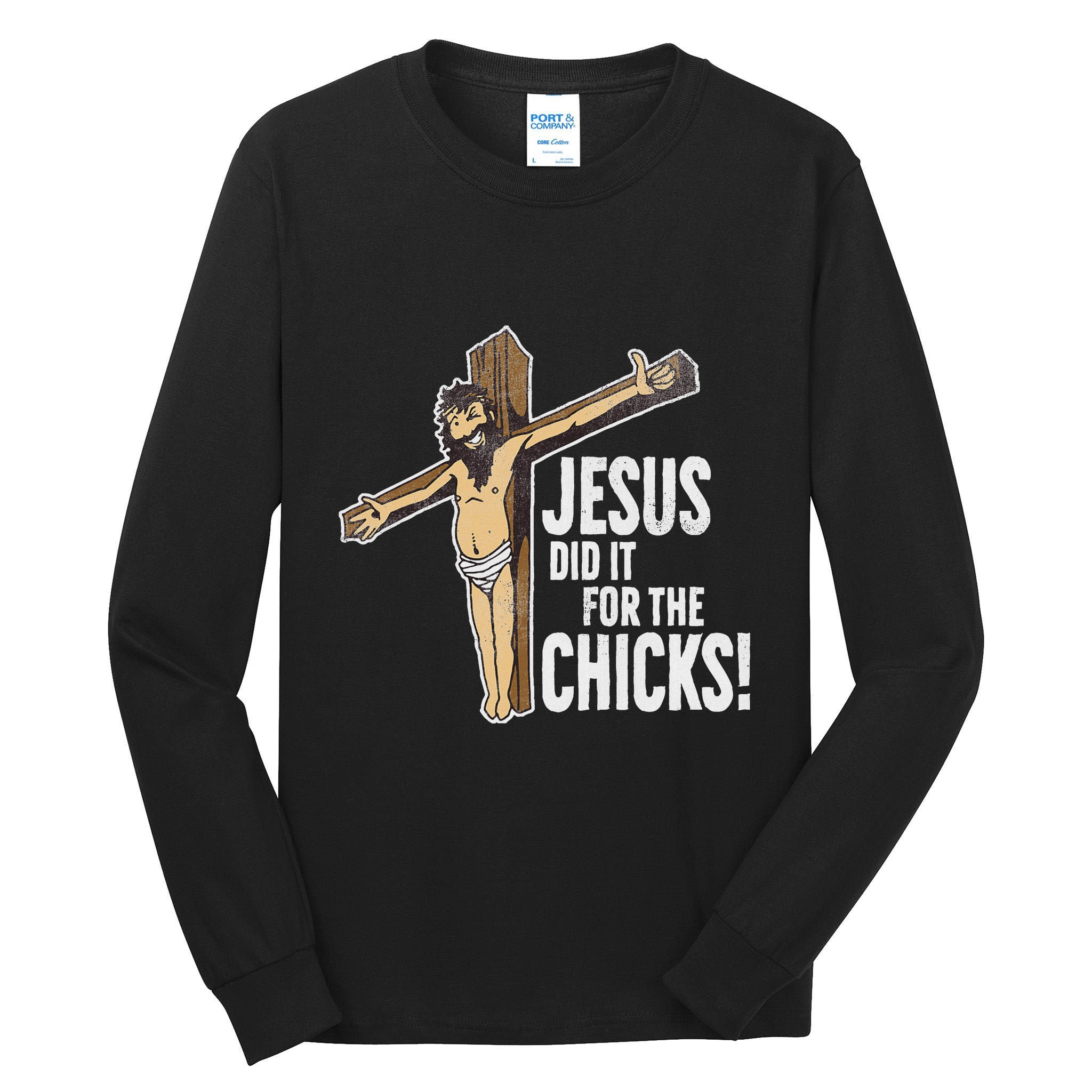 Jesus Did It For The Chicks Christian Cross Tall Long Sleeve T-Shirt
