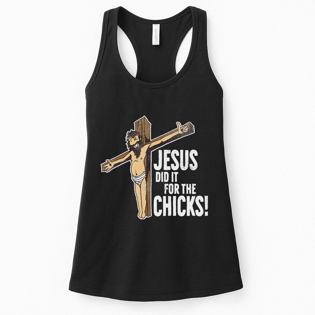 Jesus Did It For The Chicks Christian Cross Womens Tank Top