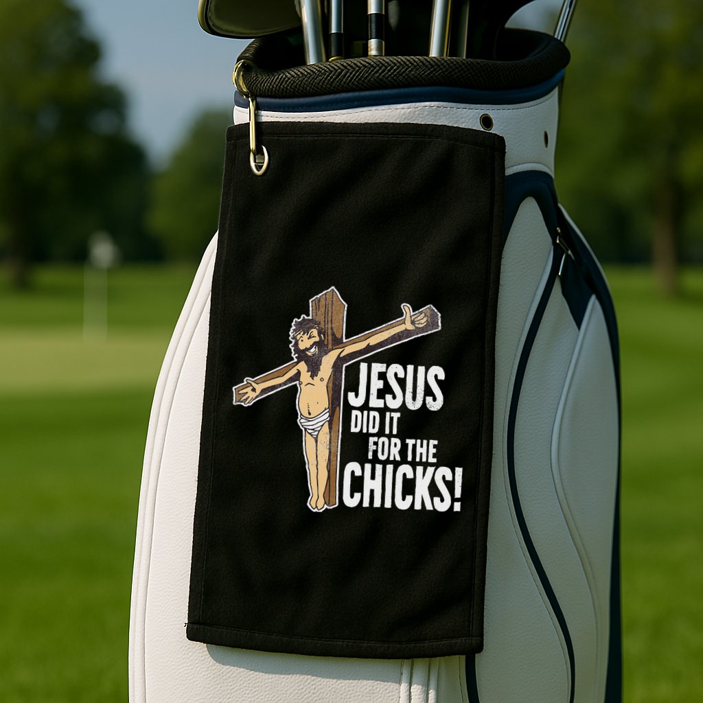 Jesus Did It For The Chicks Christian Cross Golf Towel