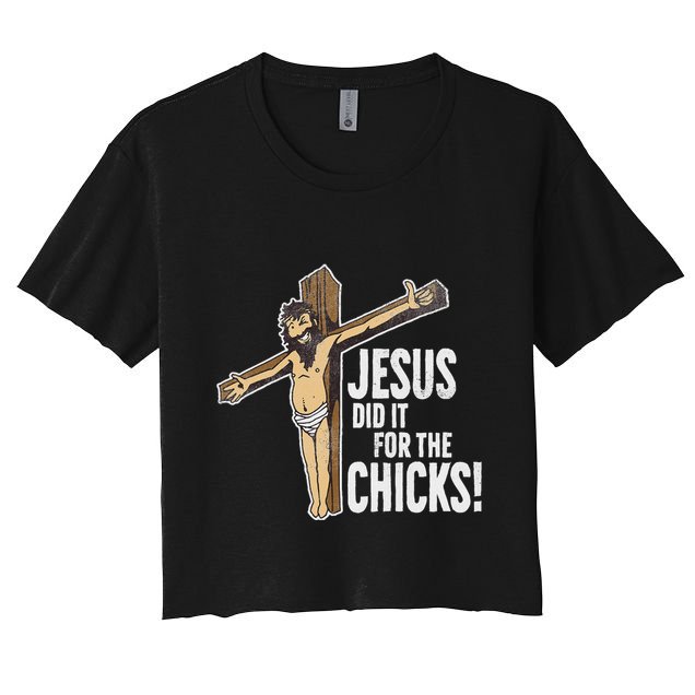 Jesus Did It For The Chicks Christian Cross Crop Top