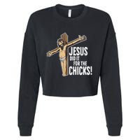 Jesus Did It For The Chicks Christian Cross Cropped Pullover Crew