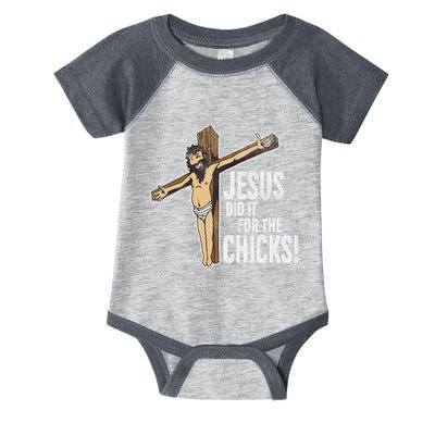 Jesus Did It For The Chicks Christian Cross Infant Baby Jersey Bodysuit