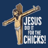 Jesus Did It For The Chicks Christian Cross Infant Baby Jersey Bodysuit