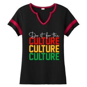 Juneteenth Do It For The Culture Juneteenth Is My Independ Funny Gift Ladies Halftime Notch Neck Tee