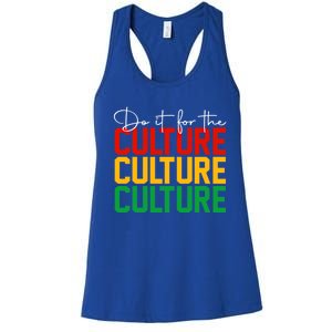 Juneteenth Do It For The Culture Juneteenth Is My Independ Funny Gift Women's Racerback Tank