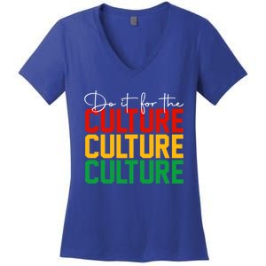 Juneteenth Do It For The Culture Juneteenth Is My Independ Funny Gift Women's V-Neck T-Shirt