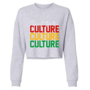 Juneteenth Do It For The Culture Juneteenth Is My Independ Funny Gift Cropped Pullover Crew