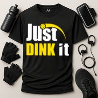 Just Dink It Funny Pickleball Play Pickle Ball Performance Shirt