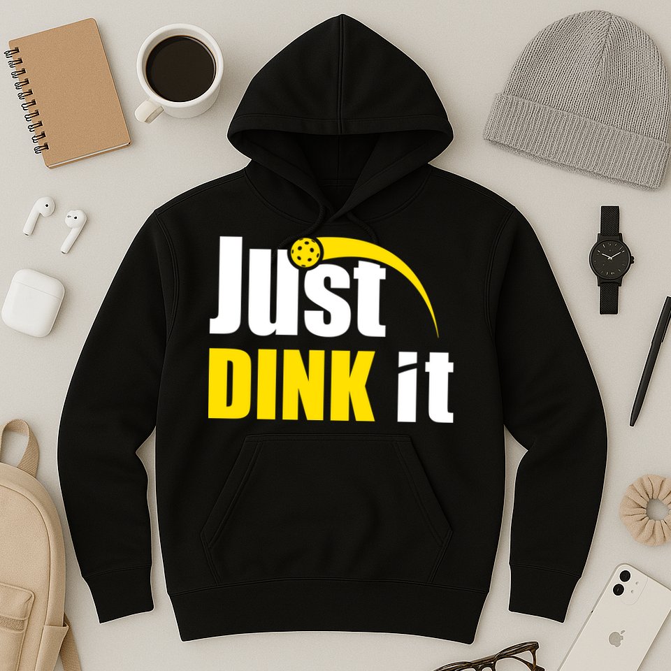 Just Dink It Funny Pickleball Play Pickle Ball Hoodie