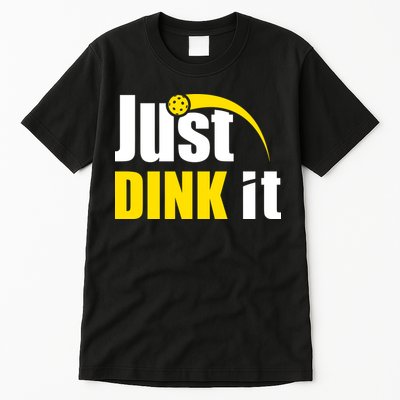 Just Dink It Funny Pickleball Play Pickle Ball Tall T-Shirt