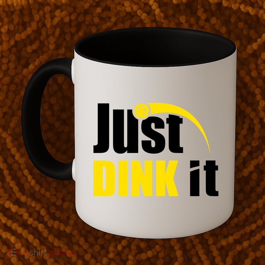 Just Dink It Funny Pickleball Play Pickle Ball Mug