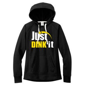 Just Dink It Funny Pickleball Play Pickle Ball Women's Fleece Hoodie